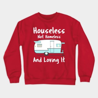 Houseless Not Homeless Crewneck Sweatshirt